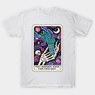 Not Enough Sage for This Mystical Vibes Skeleton Tarot T-Shirt